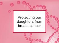 Protecting our daughters from breast cancer