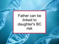 Father can be linked to daughter's BC risk