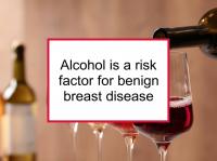 Alcohol is a risk factor for benign breast disease