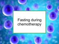 Fasting during chemotherapy
