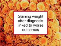 Worse outcomes for weight gain after diagnosis