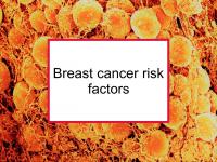 Breast cancer risk factors