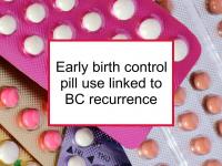 Early birth control pill use linked to recurrence