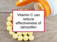 Vitamin C can reduce effectiveness of tamoxifen