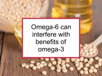 Omega-6 can interfere with benefits of omega-3