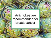 Artichokes are recommended for breast cancer