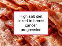 High salt diet linked to breast cancer progression