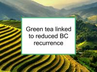 Green tea linked to reduced BC recurrence