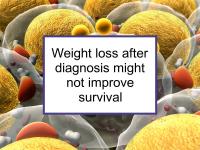 Weight loss after diagnosis might not improve survival