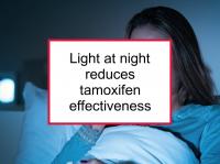 Light at night reduces tamoxifen effectiveness