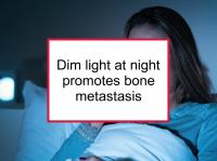Dim light at night promotes bone metastasis