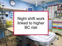 Night shift work linked to higher BC risk