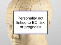 Personality not linked to BC risk or prognosis