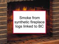 Smoke from synthetic fireplace logs linked to BC