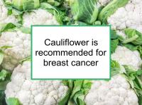 Cauliflower is recommended for breast cancer