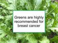 Greens are highly recommended for breast cancer