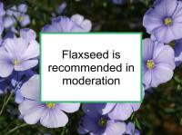 Flaxseed is recommended for breast cancer in moderation