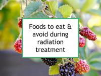Foods to eat & avoid during radiation treatment