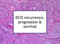 DCIS recurrence, progression & survival