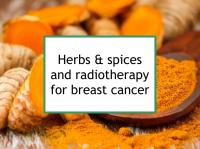 Herbs & spices and radiotherapy for breast cancer
