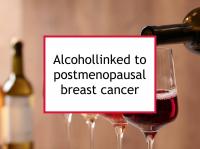 Alcohol linked to postmenopausal breast cancer